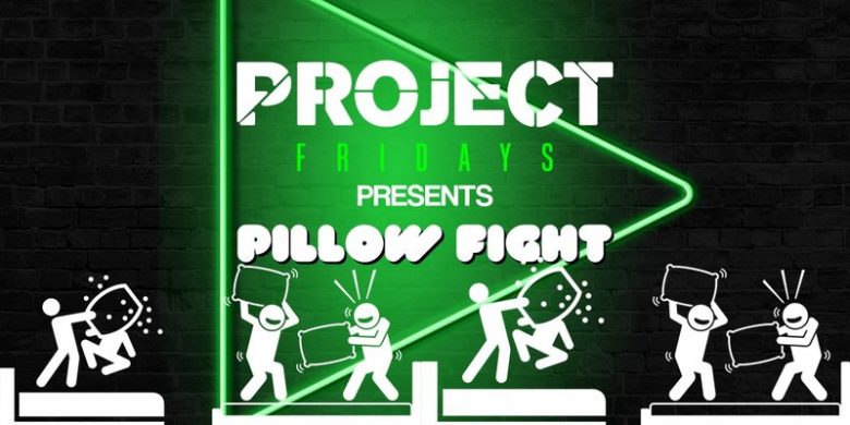 Project Fridays presents pillow fight